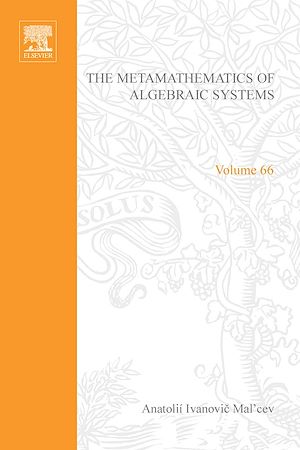 Téléchargez le livre :  The Metamathematics of Algebraic Systems