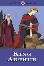 Download this eBook Ladybird Classics: King Arthur