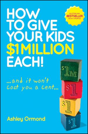 Téléchargez le livre :  How to Give Your Kids $1 Million Each! (And It Won't Cost You a Cent)