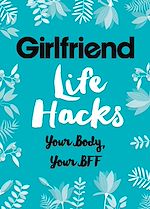 Download this eBook Life Hacks: Your Body, Your BFF