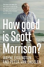 Télécharger le livre :  How Good is Scott Morrison?
