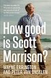 Télécharger le livre :  How Good is Scott Morrison?