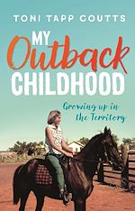 Télécharger le livre :  My Outback Childhood (younger readers)