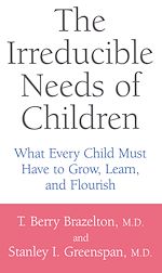 Télécharger le livre :  The Irreducible Needs Of Children