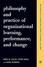 Télécharger le livre :  Philosophy And Practice Of Organizational Learning, Performance And Change