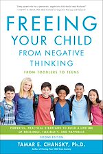 Télécharger le livre :  Freeing Your Child from Negative Thinking