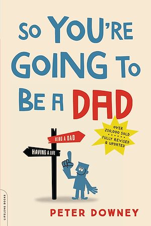 Téléchargez le livre :  So You're Going to Be a Dad, revised edition
