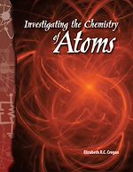 Télécharger le livre :  Investigating the Chemistry of Atoms
