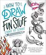 Télécharger le livre :  How to Draw Fun Stuff Stroke-by-Stroke