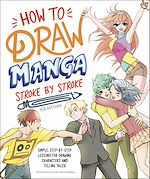 Télécharger le livre :  How to Draw Manga Stroke by Stroke