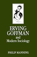 Télécharger le livre :  Erving Goffman and Modern Sociology