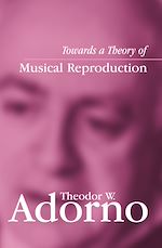 Télécharger le livre :  Towards a Theory of Musical Reproduction