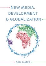 Download this eBook New Media, Development and Globalization: Making Connections in the Global South