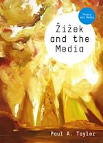 Télécharger le livre :  Zizek and the Media