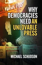 Télécharger le livre :  Why Democracies Need an Unlovable Press