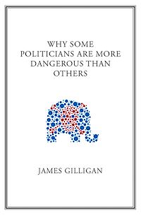 Téléchargez le livre :  Why Some Politicians Are More Dangerous Than Others