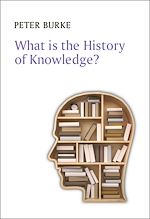 Télécharger le livre :  What is the History of Knowledge?