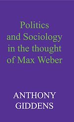 Télécharger le livre :  Politics and Sociology in the Thought of Max Weber
