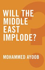Télécharger le livre :  Will the Middle East Implode?