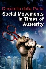 Download this eBook Social Movements in Times of Austerity: Bringing Capitalism Back Into Protest Analysis