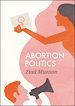 Télécharger le livre :  Abortion Politics