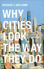 Download this eBook Why Cities Look the Way They Do