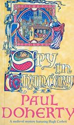 Télécharger le livre :  Spy in Chancery (Hugh Corbett Mysteries, Book 3)