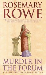 Télécharger le livre :  Murder in the Forum (A Libertus Mystery of Roman Britain, book 3)