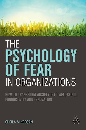 Téléchargez le livre :  The Psychology of Fear in Organizations