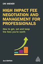 Télécharger le livre :  High Impact Fee Negotiation and Management for Professionals