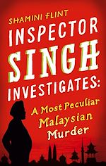 Télécharger le livre :  Inspector Singh Investigates: A Most Peculiar Malaysian Murder