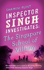 Télécharger le livre :  Inspector Singh Investigates: The Singapore School of Villainy