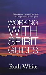 Download this eBook Working With Spirit Guides