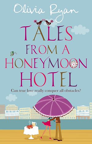 Download the eBook: Tales From A Honeymoon Hotel: a warm and witty holiday read about life after 'I Do'