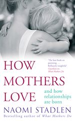 Télécharger le livre :  How Mothers Love