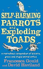 Download this eBook Self-Harming Parrots and Exploding Toads