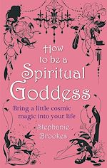 Download this eBook How to Be a Spiritual Goddess