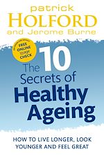 Télécharger le livre :  The 10 Secrets Of Healthy Ageing