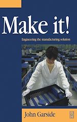 Télécharger le livre :  Make It! The Engineering Manufacturing Solution
