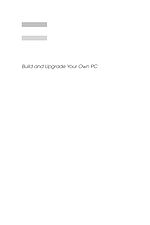 Télécharger le livre :  Build and Upgrade Your Own PC