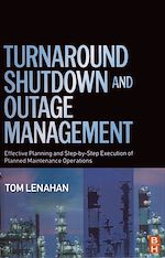 Télécharger le livre :  Turnaround, Shutdown and Outage Management