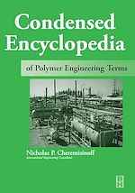 Télécharger le livre :  Condensed Encyclopedia of Polymer Engineering Terms