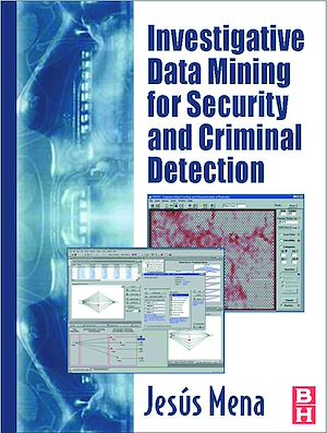 Téléchargez le livre :  Investigative Data Mining for Security and Criminal Detection