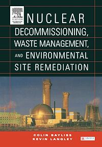 Téléchargez le livre :  Nuclear Decommissioning, Waste Management, and Environmental Site Remediation
