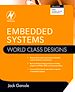 Télécharger le livre :  Embedded Systems: World Class Designs