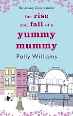 Télécharger le livre :  The Rise And Fall Of A Yummy Mummy