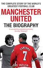 Télécharger le livre :  Manchester United: The Biography