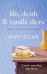 Télécharger le livre :  Life, Death and Vanilla Slices