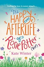 Télécharger le livre :  The Happy Ever Afterlife of Rosie Potter (RIP)