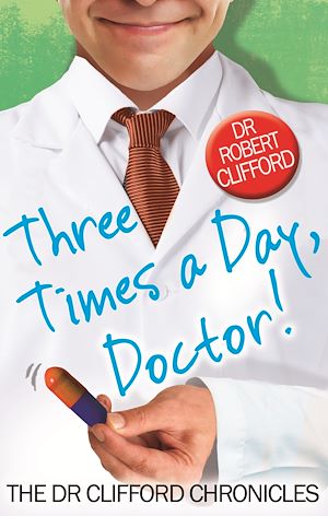 Téléchargez le livre :  Three Times A Day, Doctor